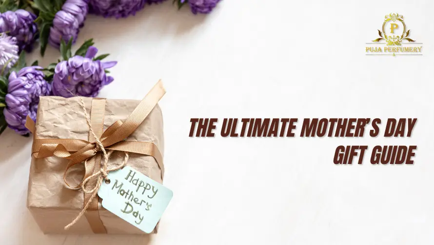 The Ultimate Mother’s Day Perfume Gift Guide